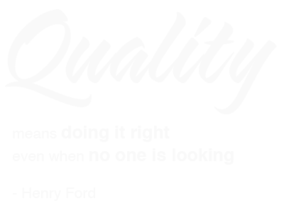 Quality means doing it right when no one is looking